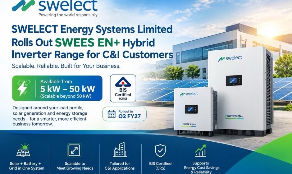 SWELECT Energy Systems Rolls Out SWEES EN+ Hybrid Inverter Range for C&I Segment 1ca07e74 472c 4c0f 9696 5350d4e48531