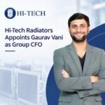 Hi-Tech Radiators has appointed Gaurav Vani as Group Chief Financial Officer (CFO) img 7674