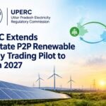 UPERC Extends Interstate P2P Renewable Energy Trading Pilot to March 2027 img 8022