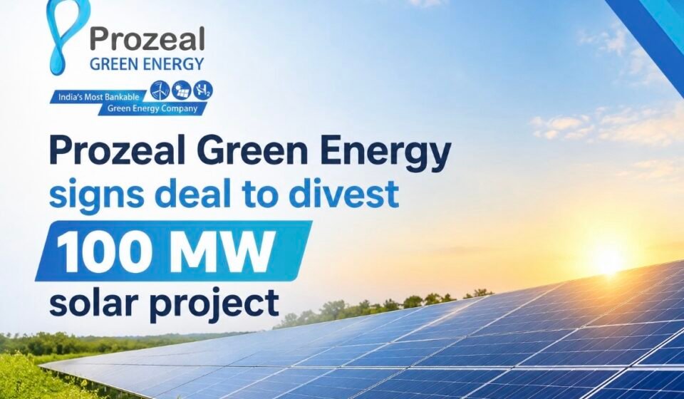 Prozeal Green Energy Signs ₹460 Crore Deal to Divest 100 MW Solar Project in Gujarat img 8521