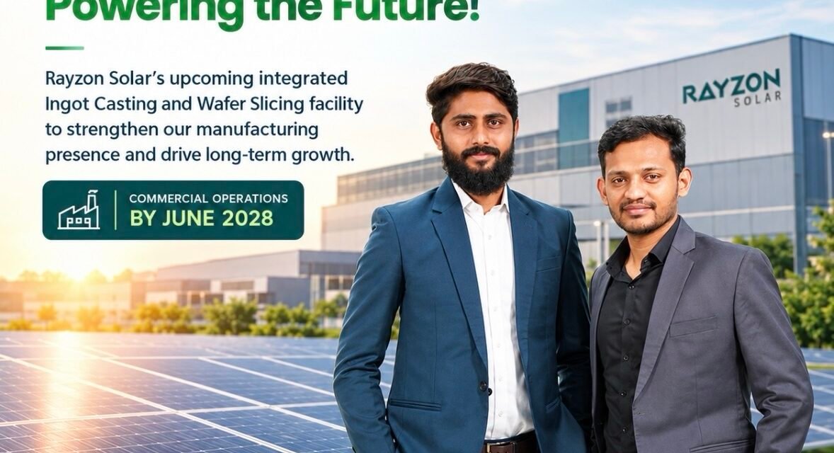Rayzon Solar Plans Integrated Ingot Casting and Wafer Slicing Facility, Operations Expected by June 2028 img 8671